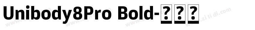 Unibody8Pro Bold字体转换